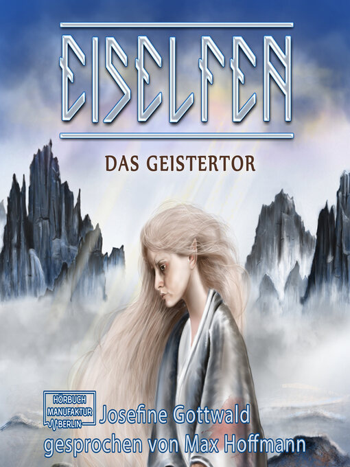 Title details for Das Geistertor--Eiselfen, Band 7 by Josefine Gottwald - Available